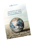 Navigating the Fault Lines of Global Trade: An Indian Perscpective - D&B India